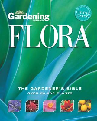 Gardening Australia's Flora: The Gardener's Bible