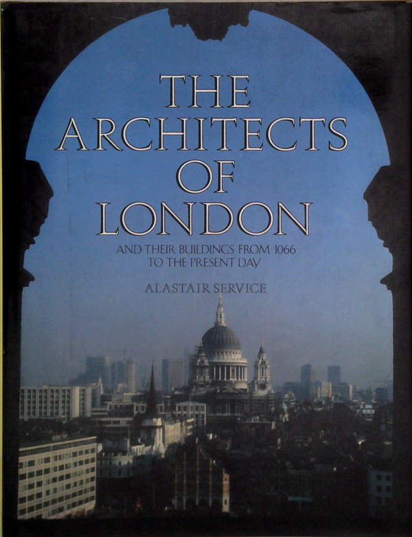 The Architects Of London: And Their Buildings From 1066 To The Present Day