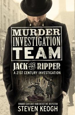 Murder Investigation Team: Jack the Ripper: A 21st Century Investigation