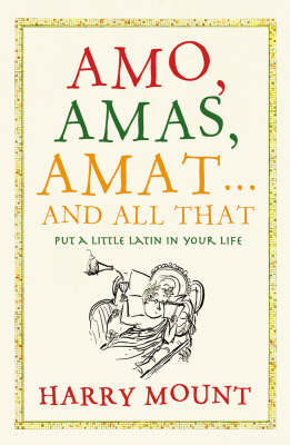 Amo, Amas, Amat ... and All That