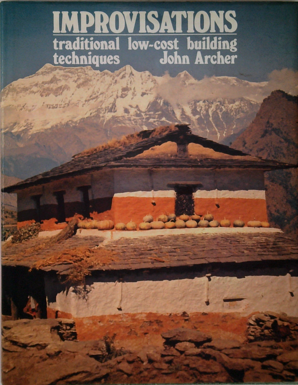 Improvisations: Traditional Low-Cost Building Techniques
