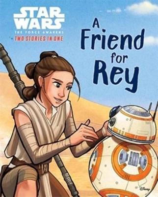 The Star Wars: The Force Awakens Two in One Storybook: A Friend For