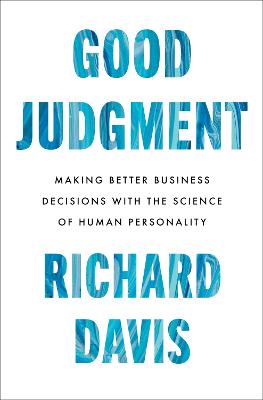Good Judgment: Making Better Business Decisions with the Science of
