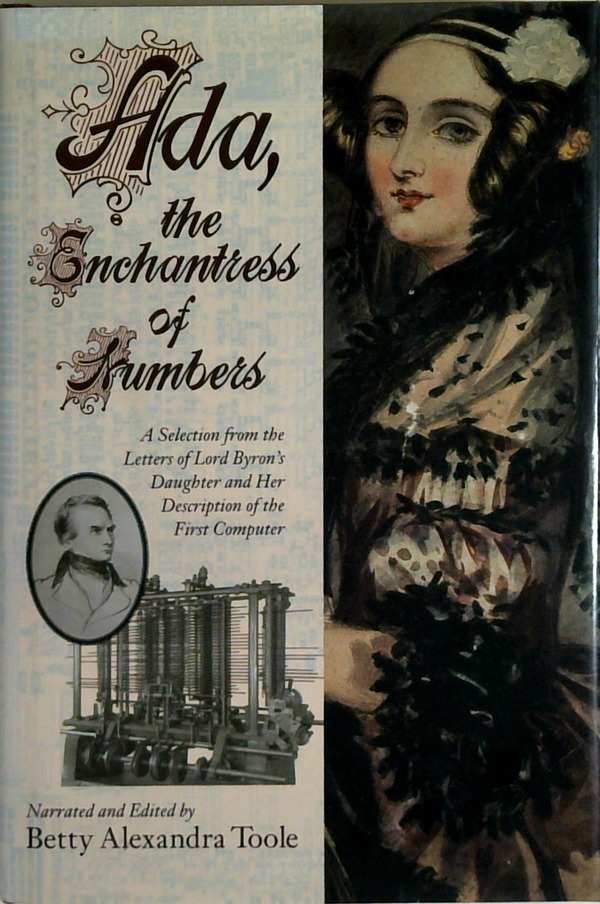Ada, the Enchantress of Numbers: A Selection from the Letters of Lord Byron's Daughter and Her Description of the First Computer