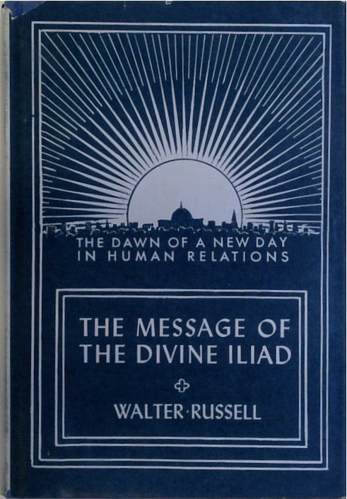 The Message of the Divine Iliad (Vol. 1)