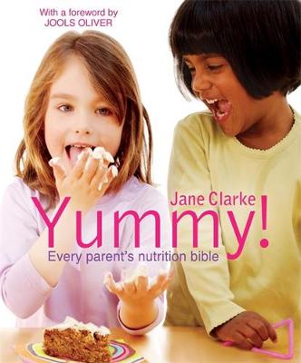 Yummy!: Every Parents Nutrition Bible
