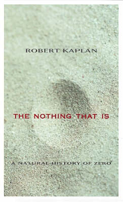 The Nothing That is: A Natural History of Zero