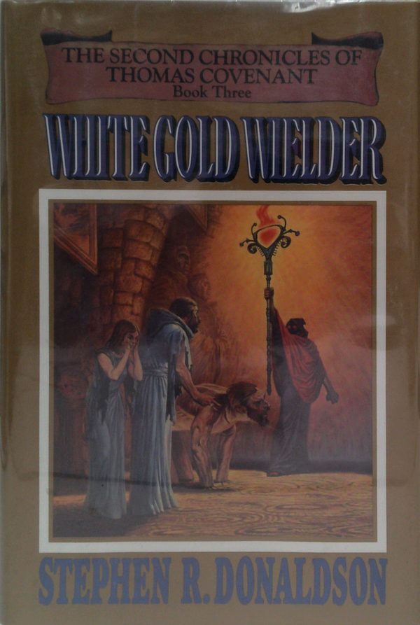 The Second Chronicles Of Thomas Covenant Book Three: White Gold Welder