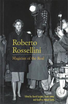 Roberto Rossellini: Magician of the Real