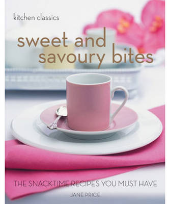 Kitchen Classics: Sweet and Savoury Bites