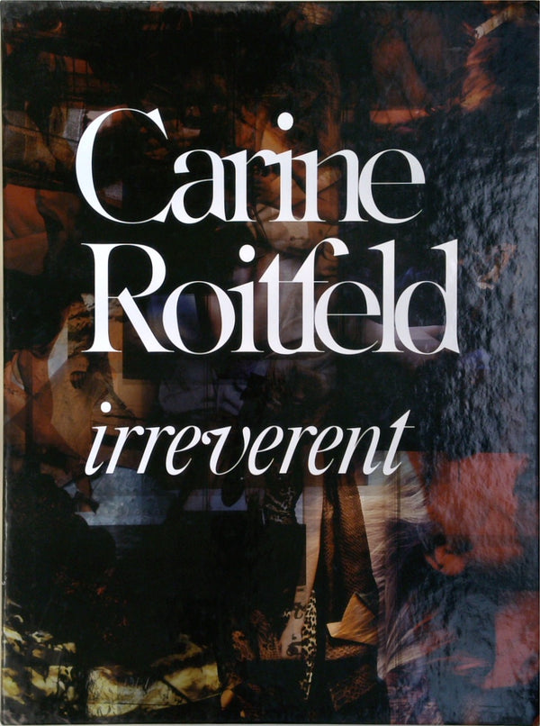 Carine Roitfeld: Irreverent