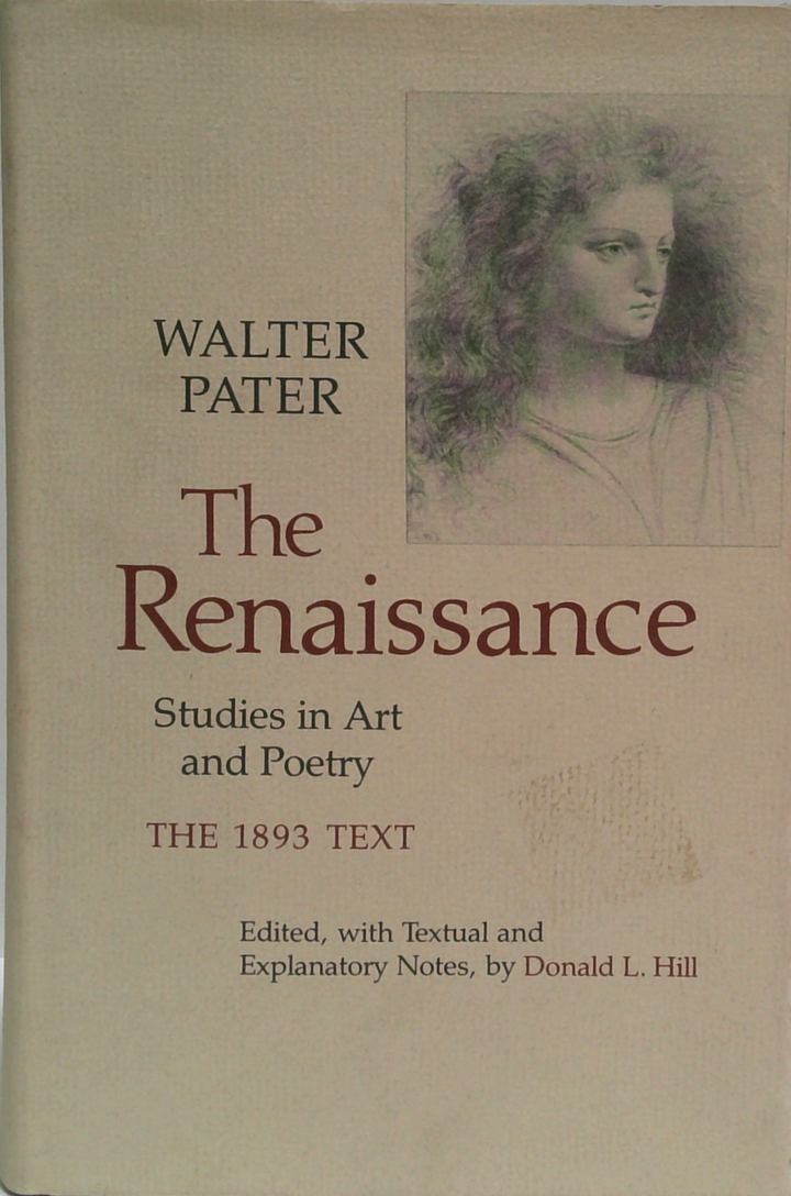 The Renaissance: Studies In Art And Poetry