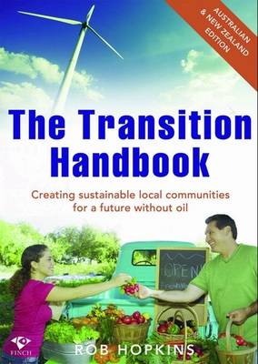 Transition Handbook: Creating Local Sustainable Communities Beyond Oil