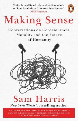 Making Sense: Conversations on Consciousness, Morality and the Future