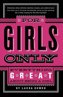For Girls Only: Everything Great Being a Girl