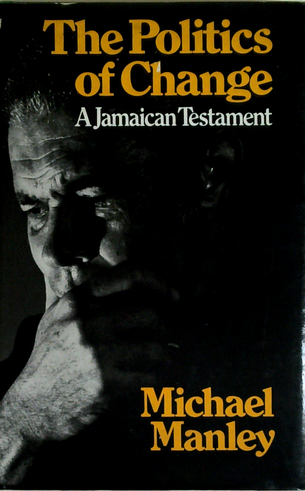 The Politics of Change: A Jamaican Testament
