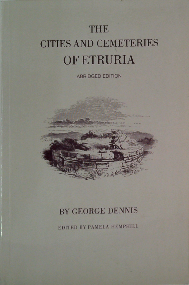 The Cities And Cemeteries Of Etruria; Abridged Edition