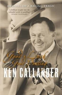 Good Luck and Good Punting: Memoirs of a Racing Tragic
