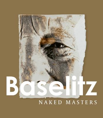 Georg Baselitz: Naked Masters