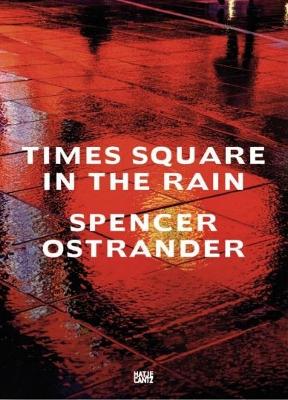 Spencer Ostrander: Time Square in the Rain