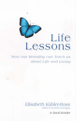 Life Lessons: How Our Mortality Can Teach Us About Life And Living