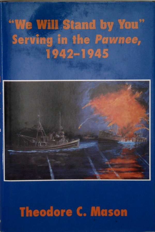 "We Will Stand By You": Serving In The Pawnee, 1942-1945