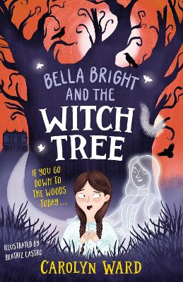 Bella Bright and the Witch Tree: A brilliantly fun and spooky story!