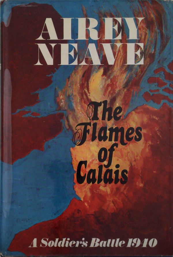 The Flames Of Calais: A Soldier's Battle 1940