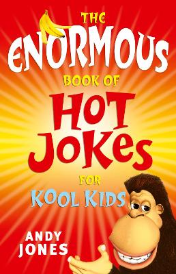 The Enormous Book of Hot Jokes for Kool Kids