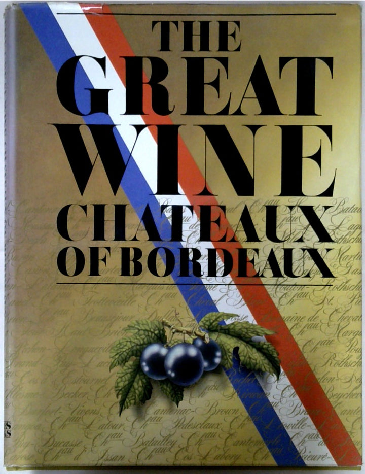 The Great Wine Chateaux of Bordeaux