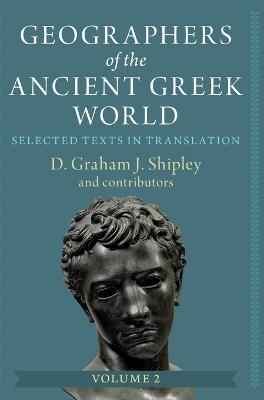 Geographers of the Ancient Greek World: Volume 2: Selected Texts in