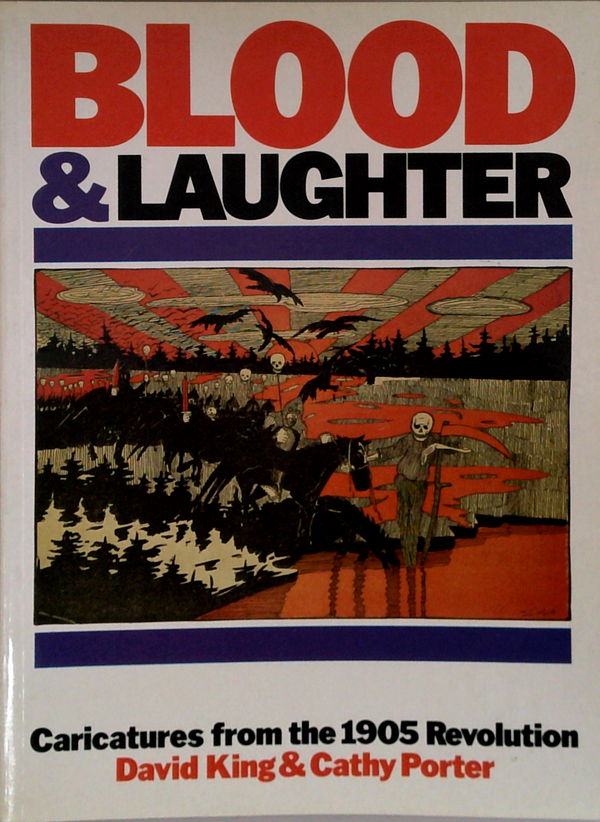Blood & Laughter: Caricatures From The 1905 Revolution