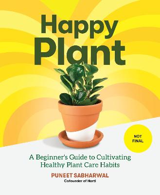Happy Plant: A Beginner's Guide to Cultivating Healthy Plant Care
