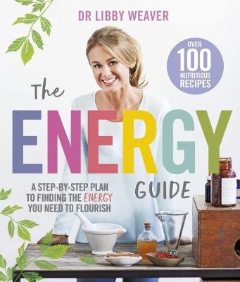 The Energy Guide: A Step-by-Step Plan to Finding the Energy You Need
