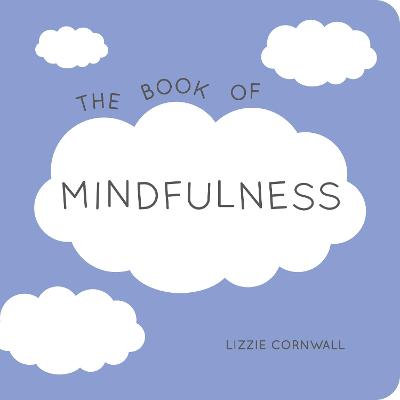 The Book of Mindfulness: Quotes, Statements and Ideas for Peaceful and Positive Living