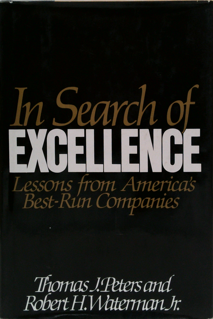 In Search Of Excellence: Lessons From America's Best-Run Companies