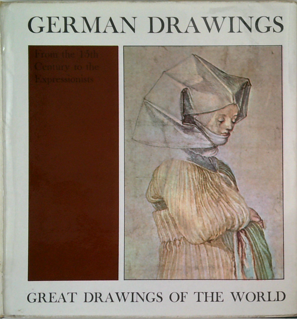 Great Drawings of the World: German Drawings From the 15th Century to the Expressionists