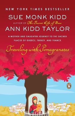 Traveling with Pomegranates: A Mother and Daughter Journey to the