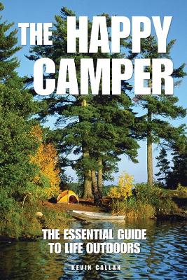 Happy Camper: The Essential Guide to Life Outdoors