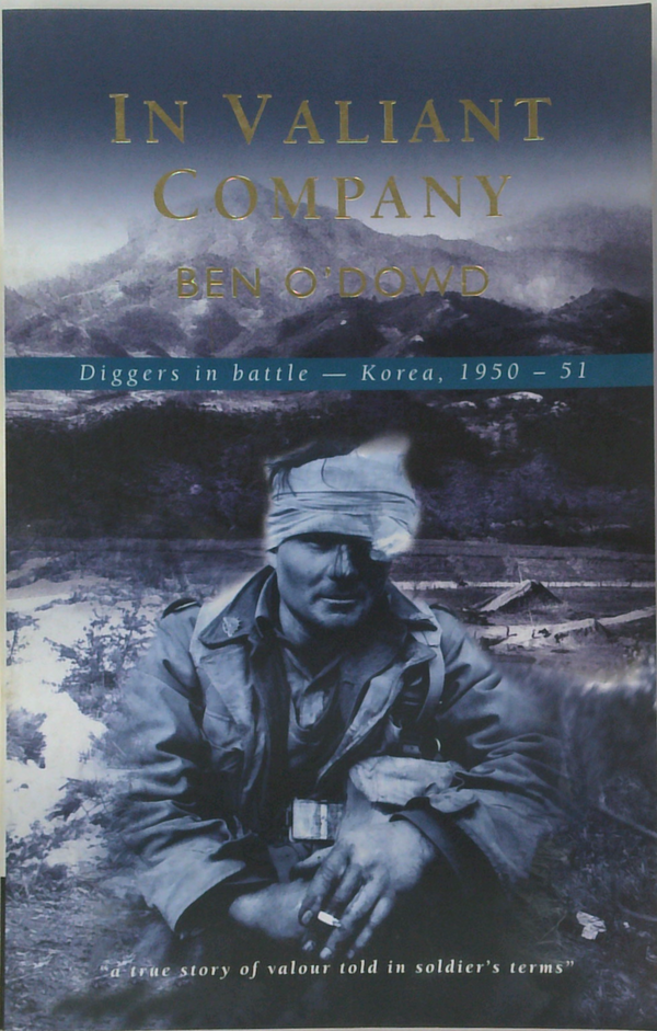 In Valiant Company: Diggers In Battle - Korea, 1950-51