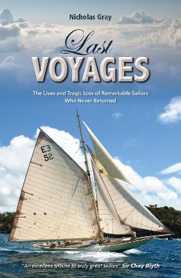 Last Voyages: The Lives and Tragic Loss of Remarkable Sailors Who