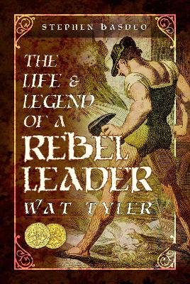 The Life and Legend of a Rebel Leader: Wat Tyler