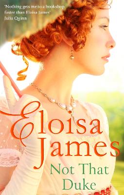 Not That Duke: A sensual, witty enemies-to-lovers Regency romance