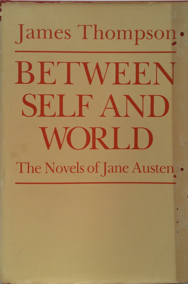 Between Self And World: The Novels Of Jane Austen
