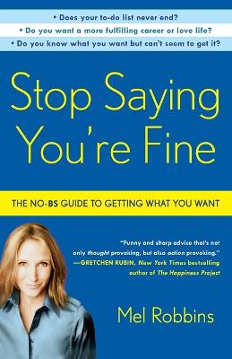 Stop Saying You're Fine: The No-BS Guide to Getting What You Want