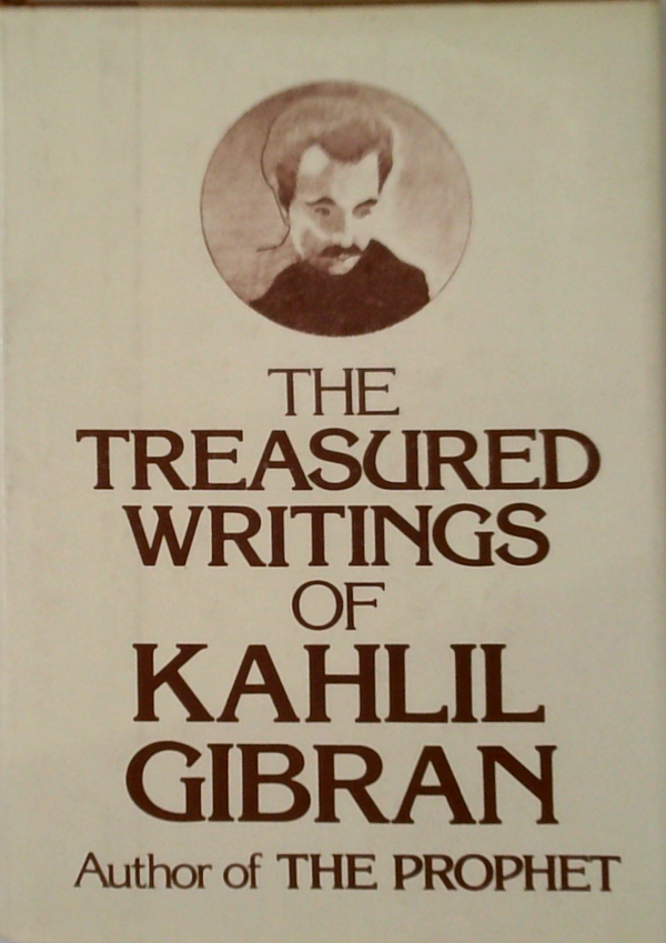 The Treasured Writings Of Kahlil Gibran