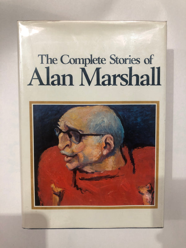The Complete Stories Of Alan Marshall