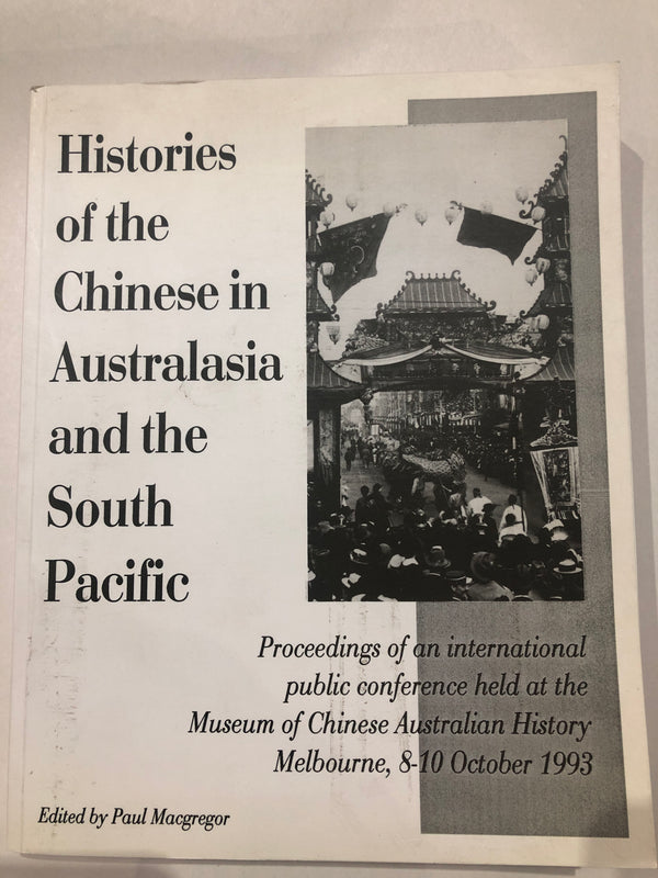 Histories Of The Chinese In Australasia And The South Pacific
