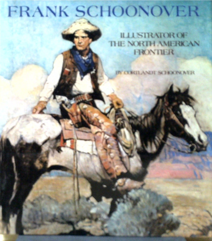 Frank Schoonover: Illustrator Of The North American Frontier