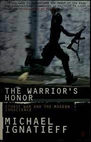 The Warrior's Honour: Ethnic War and the Modern Consciousness